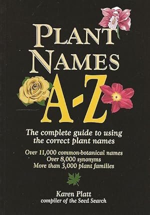 Imagen del vendedor de Plant Names A-Z. The Complete Guide to Using the Correct Plant Names. a la venta por C. Arden (Bookseller) ABA