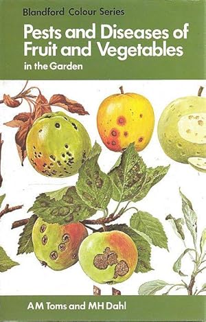 Pests and Diseases of Fruit and Vegetables in the Garden.