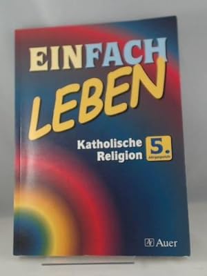 Seller image for Einfach Leben. Unterrichtswerk fr den katholischen Religionsunterricht: EinFACH Leben, 5. Jahrgangsstufe for sale by Versandhandel K. Gromer