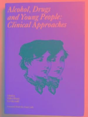 Seller image for Alcohol, drugs and young people: clinical approaches for sale by Cotswold Internet Books