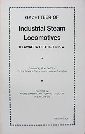 Image du vendeur pour Gazetteer of Industrial Steam Locomotives, Illawarra District, N.S.W. mis en vente par Martin Bott Bookdealers Ltd