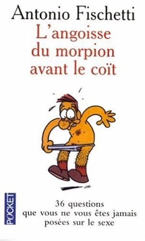 Image du vendeur pour L'angoisse du morpion avant le cot : 36 questions que vous ne vous tes jamais poses sur le sexe mis en vente par librairie philippe arnaiz