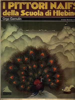 Seller image for I pittori Naifs della Scuola di Hlebine for sale by Librodifaccia