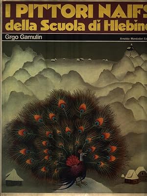 Image du vendeur pour I pittori Naifs della Scuola di Hlebine mis en vente par Librodifaccia