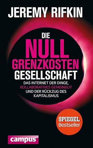 Imagen del vendedor de Die Null-Grenzkosten-Gesellschaft: Das Internet der Dinge, kollaboratives Gemeingut und der Rckzug des Kapitalismus a la venta por artbook-service