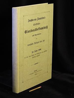 Immagine del venditore per Joachim von Alvensleben's Christliches Glaubensbekenntni nebst Approbationen der vornehmsten Theologen seiner Zeit - Im Jahre 1566 fr seine lieben Kinder und Nachkommen zur gottseligen Nachfolge aufgestellt - venduto da Erlbachbuch Antiquariat