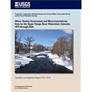 Image du vendeur pour Water-quality Assessment and Macroinvertebrate Data for the Upper Yampa River Watershed, Colorado, 1975 Through 2009 mis en vente par eCampus