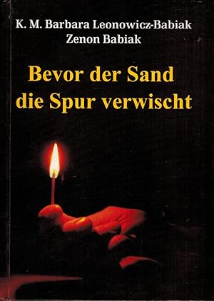 Bild des Verkufers fr Bevor der Sand die Spur verwischt. Ihr Schicksal - eine Mahnung und eine Botschaft zum Verkauf von Paderbuch e.Kfm. Inh. Ralf R. Eichmann