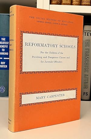 Reformatory Schools for the Children of the Perishing and Dangerous Classes and for Juvenile Offe...