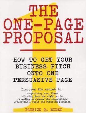 Immagine del venditore per The One-Page Proposal: How to Get Your Business Pitch Onto One Persuasive Page (Paperback or Softback) venduto da BargainBookStores
