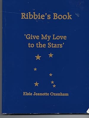 Seller image for Ribbie's Book Give My Love to the Stars for sale by Peakirk Books, Heather Lawrence PBFA