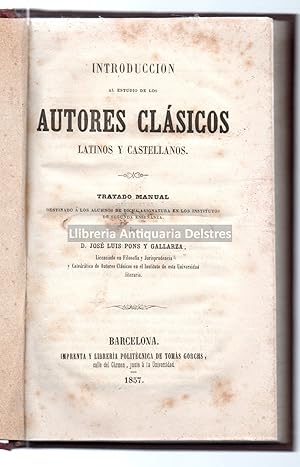 Imagen del vendedor de Introduccin al estudio de los autores clsicos latinos y castellanos. Tratado manual destinado a los alumnos de dicha asignatura. a la venta por Llibreria Antiquria Delstres