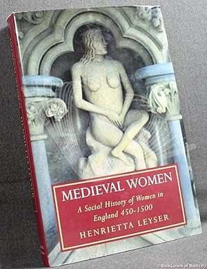 Bild des Verkufers fr Medieval Women: A Social History of Women in England, 450-1500 zum Verkauf von BookLovers of Bath