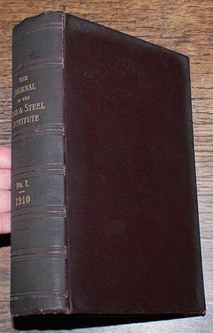 The Journal of the Iron & Steel Institute Vol LXXXI (81): No. I, 1910