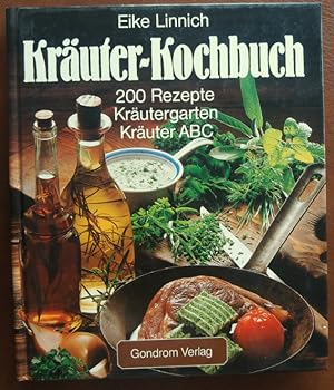 Kräuter-Kochbuch. 200 Rezepte, Kräutergarten, Kräuter ABC.