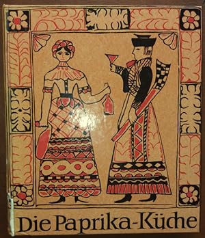 Bild des Verkäufers für Die Paprikaküche. Ein ungarisches Kochbuch. zum Verkauf von buch-radel