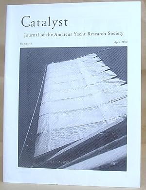 Imagen del vendedor de Catalyst - Journal Of The Amateur Yacht Research Society Number 8, April 2002 a la venta por Eastleach Books