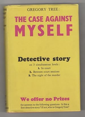 Imagen del vendedor de The Case Against Myself by Gregory Tree (First UK Edition) Gollancz File Copy a la venta por Heartwood Books and Art