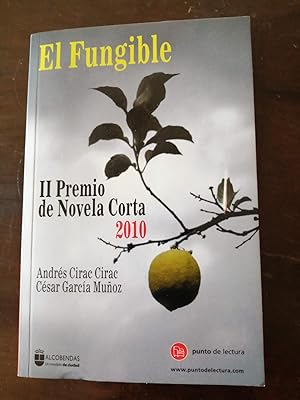 Bild des Verkufers fr El fungible : II Premio de Novela Corta 2010 ; El fungible : XIX Premio de Relato Joven 2010 zum Verkauf von Perolibros S.L.