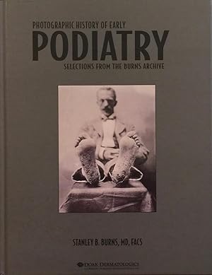 Bild des Verkufers fr Photographic History of Early Podiatry: Selections from the Burns Archive zum Verkauf von Trevian Books