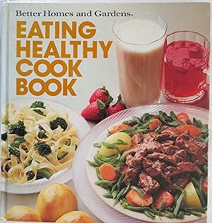 Seller image for Better Homes and Gardens Eating Healthy Cook Book for sale by Book Catch & Release