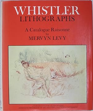 Bild des Verkufers fr Whistler Lithographs: A Catalogue Raisonne zum Verkauf von Powell's Bookstores Chicago, ABAA