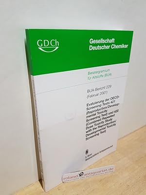 Bild des Verkufers fr Evaluierung der OECD-Screening-Tests 421 (Reproduction, developmental toxicity screening test) und 422 (Combined repeated dose toxicity study with the reproduction, developmental toxicity screening test) / hrsg. vom Beratergremium fr Altstoffe (BUA) der Gesellschaft Deutscher Chemiker / Gesellschaft Deutscher Chemiker. Beratergremium fr Altstoffe: BUA-Stoffbericht ; 229 zum Verkauf von Roland Antiquariat UG haftungsbeschrnkt