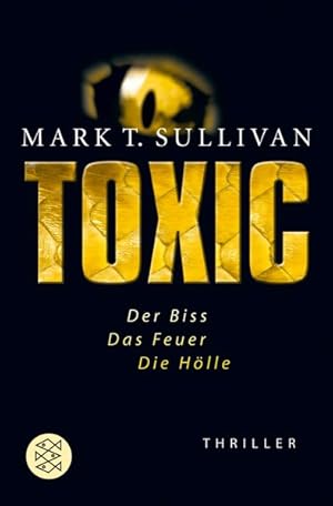 Toxic: Der Biss - Das Feuer - Die Hölle. Thriller