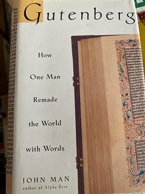 Gutenberg: How One Man Remade the World with Words