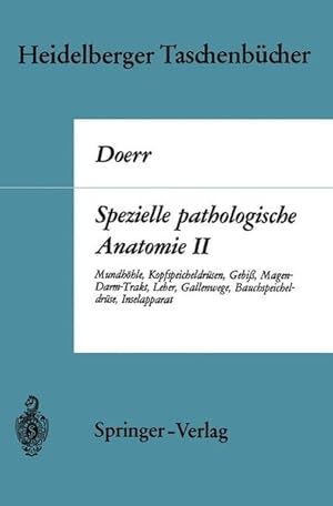 Spezielle pathologische Anatomie II: Mundhöhle Kopfspeicheldrüsen Gebiß Magen-Darm-Trakt, Leber G...