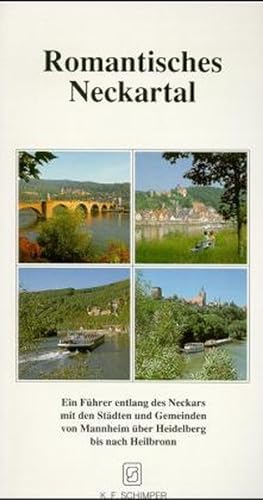 Romantisches Neckartal: Ein Führer entlang des Neckars mit den Städten und Gemeinden von Mannheim...