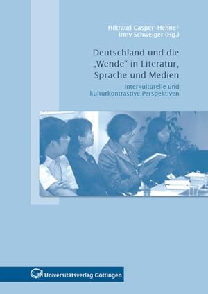 Seller image for Deutschland und die "Wende" in Literatur, Sprache und Medien: Interkulturelle und kulturkontrastive Perspektiven for sale by Bcherbazaar