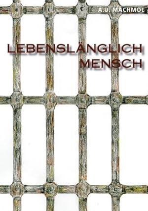 Seller image for Lebenslnglich Mensch oder Auenseiter, die Starken der Schwachen: Eine romanhafte Erzhlung for sale by Bcherbazaar