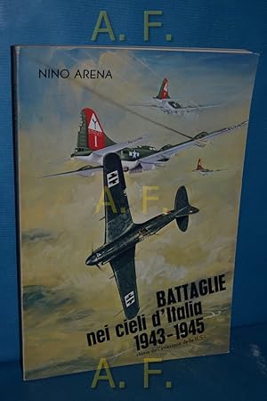 Immagine del venditore per Battaglie nei Cieli d'Italia 1943-1945 : Storia dell'aviazione della R.S.I. venduto da Antiquarische Fundgrube e.U.