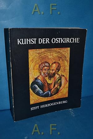 Bild des Verkufers fr Kunst der Ostkirche : Ikonen, Handschriften, Kultgerte. Stift Herzogenburg, 7. Mai bis 30. Okt. 1977. Katalog des Niedersterr. Landesmuseums N. F. 73 zum Verkauf von Antiquarische Fundgrube e.U.