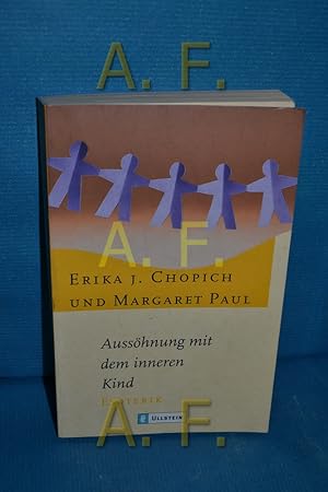 Bild des Verkufers fr Ausshnung mit dem inneren Kind Erika J. Chopich und Margaret Paul. [Aus dem Amerikan von Angelika Bardeleben] / Ullstein , 35731 zum Verkauf von Antiquarische Fundgrube e.U.