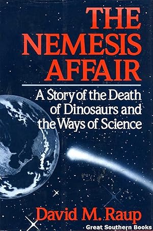 The Nemesis Affair: The Story of the Death of the Dinosaurs and the Ways of Science