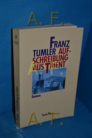 Bild des Verkufers fr Aufschreibung aus Trient : Roman Franz Tumler / Piper , Bd. 1019 zum Verkauf von Antiquarische Fundgrube e.U.