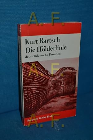 Bild des Verkufers fr Die Hlderlinie : dt.-dt. Parodien Kurt Bartsch / Rotbuch , 277 zum Verkauf von Antiquarische Fundgrube e.U.