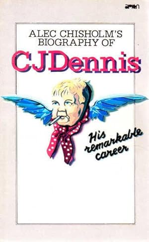 Imagen del vendedor de C. J. Dennis: His Remarkable Career a la venta por Goulds Book Arcade, Sydney