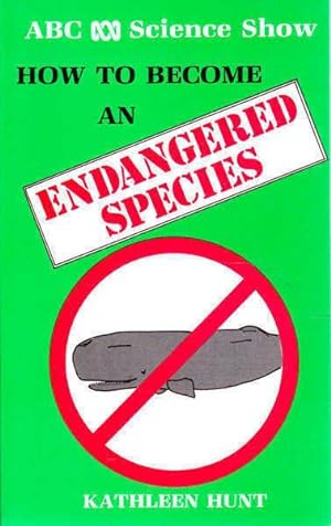 Seller image for How to Become an Endangered Species: And Other Extracts from the ABC's Science Show for sale by Goulds Book Arcade, Sydney