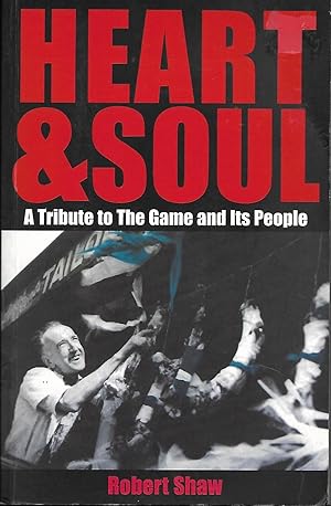 Seller image for Heart & Soul: A Tribute to the Game and Its People for sale by Good Reading Secondhand Books