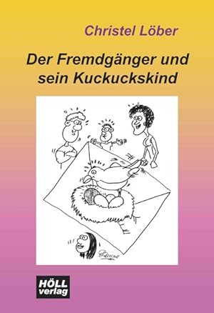 Bild des Verkufers fr Der Fremdgnger und sein Kuckuckskind zum Verkauf von Gerald Wollermann
