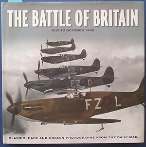 Seller image for Battle of Britain, The: July to October 1940 (Classic, Rare and Unseen Photographs from the Daily Mail) for sale by Reading Habit