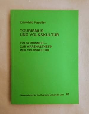 Tourismus und Volkskultur. Folklorismus - zur Warenästhetik der Volkskultur. Ein Beitrag zur alpe...