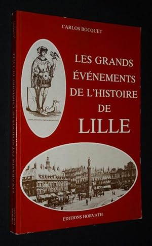 Imagen del vendedor de Les Grands vnements de l'histoire de Lille a la venta por Abraxas-libris