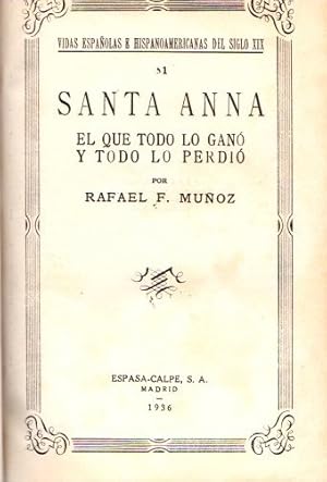 Bild des Verkufers fr Santa Anna. El que todo lo gan y todo lo perdi . zum Verkauf von Librera Astarloa