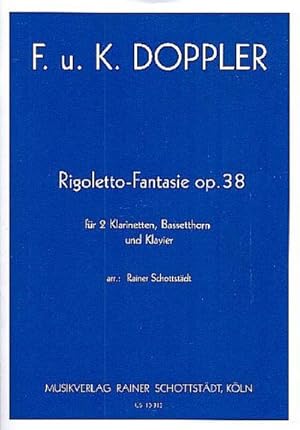 Seller image for Rigoletto-Fantasie op.38 fr 2 Klarinetten, Bassetthorn und Klavier : Partitur und Stimmen for sale by AHA-BUCH GmbH