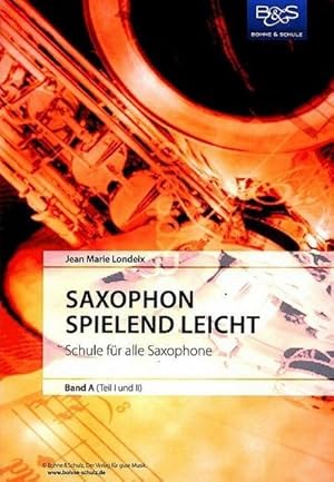 Bild des Verkufers fr Saxophon spielend leicht Band A (Teil 1 und 2)Schule für alle Saxophone zum Verkauf von AHA-BUCH GmbH