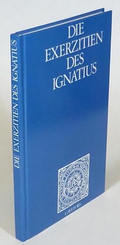 Die Exerzitien des Ignatius.